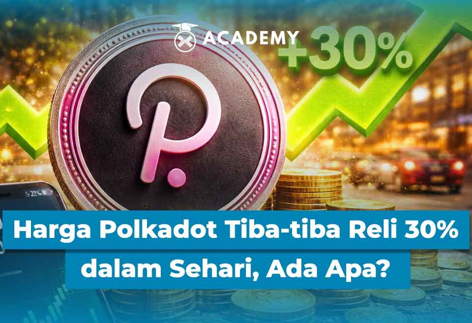 Harga Polkadot (DOT) Tiba-tiba Reli 30% dalam Sehari, Ada Apa?