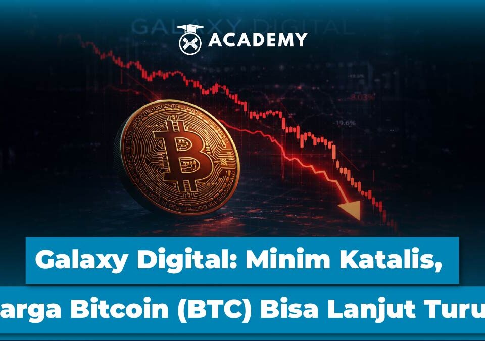 Galaxy Digital: Minim Katalis, Harga Bitcoin (BTC) Bisa Lanjut Turun