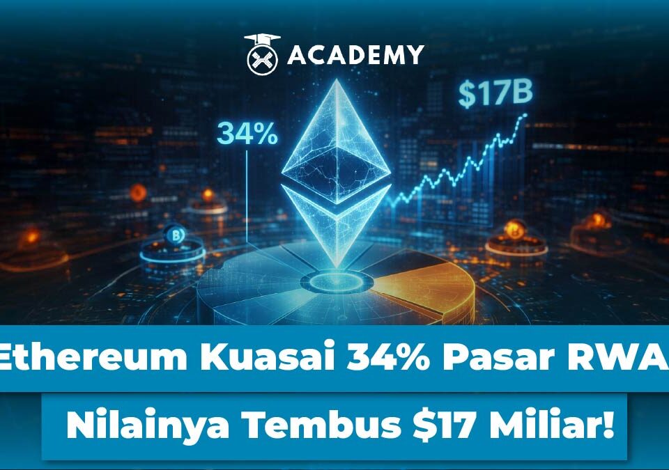 Ethereum Kuasai 34% Pasar RWA, Nilainya Tembus $17 Miliar!
