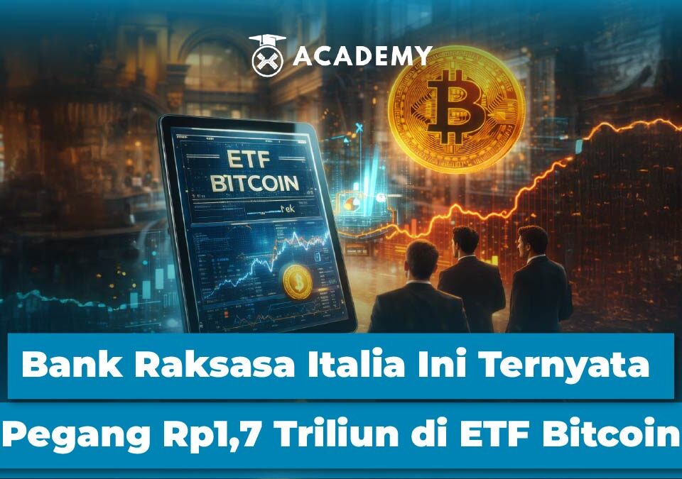 Bank Raksasa Italia Ini Ternyata Pegang Rp1,7 Triliun di ETF Bitcoin