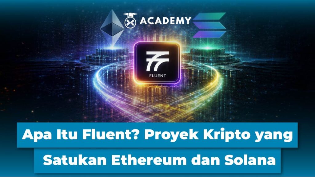 Apa Itu Fluent? Proyek Kripto yang Satukan Ethereum dan Solana