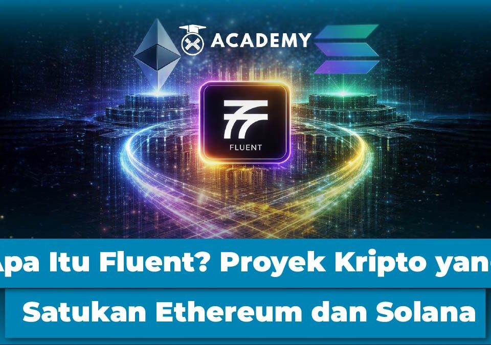 Apa Itu Fluent? Proyek Kripto yang Satukan Ethereum dan Solana