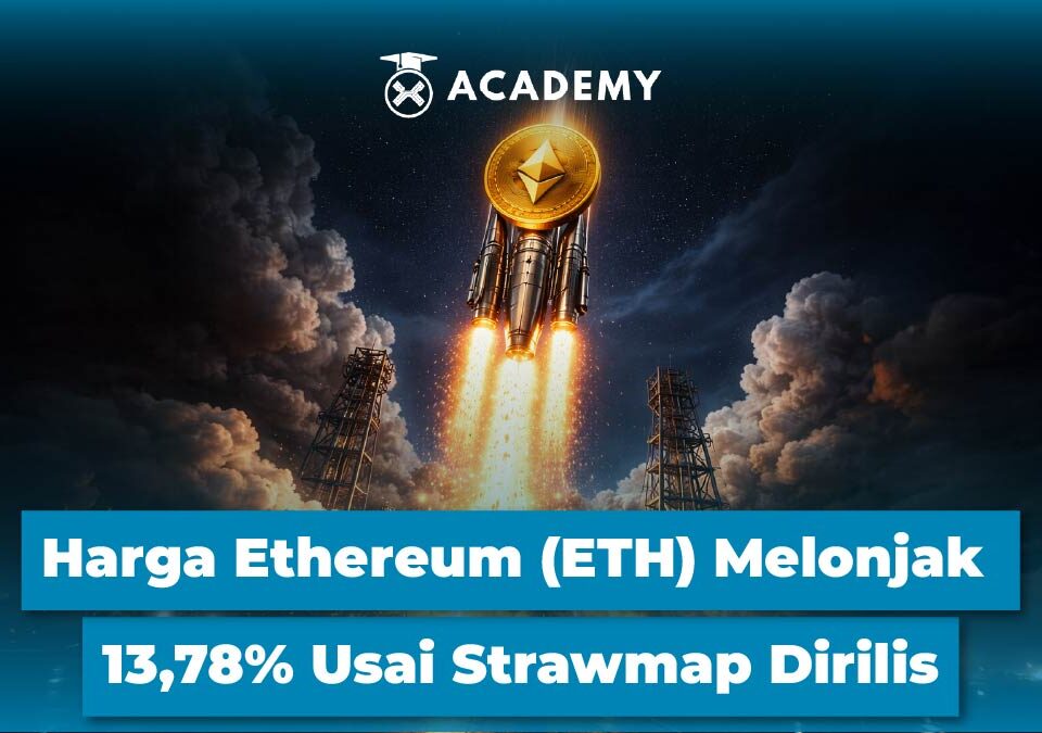 Harga Ethereum (ETH) Melonjak 13,78% Usai Strawmap Dirilis