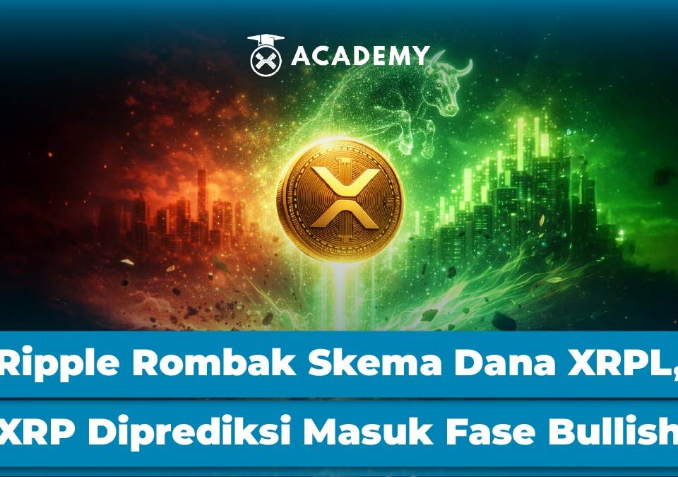 Ripple Rombak Skema Dana XRPL, XRP Diprediksi Masuk Fase Bullish