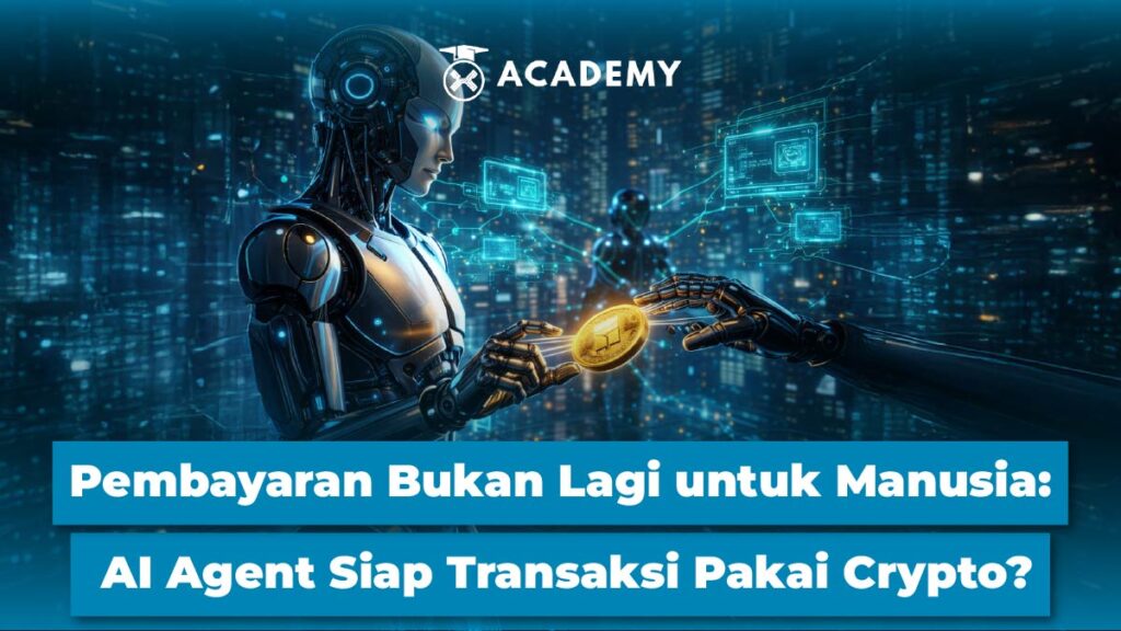 Pembayaran Bukan Lagi untuk Manusia: AI Agent Siap Transaksi Pakai Crypto?