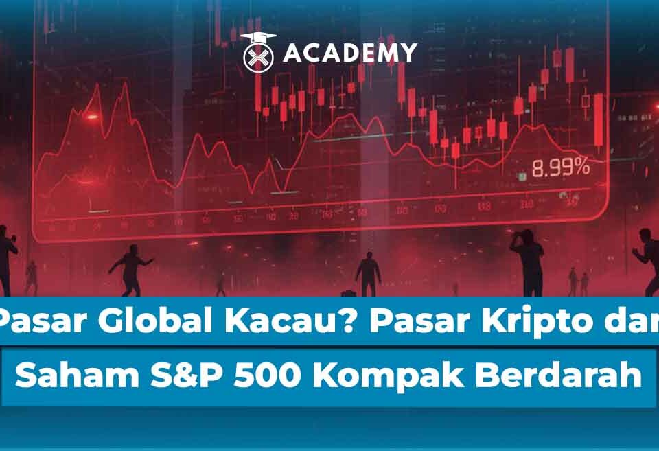 Pasar Global Kacau? Pasar Kripto dan Saham S&P 500 Kompak Berdarah