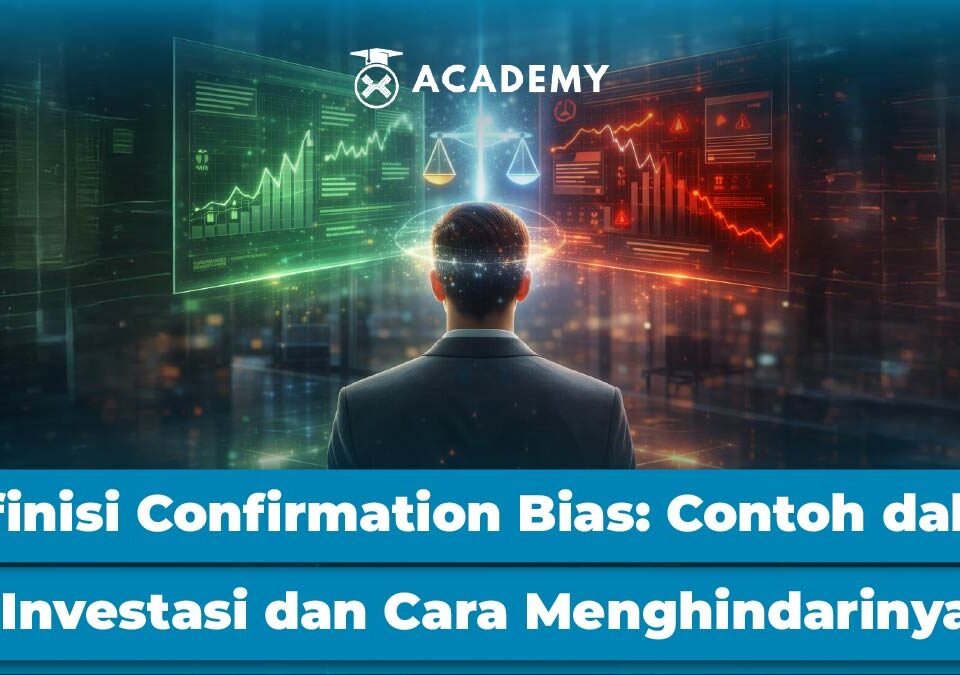 Confirmation Bias: Contoh dalam Investasi & Cara Menghindarinya