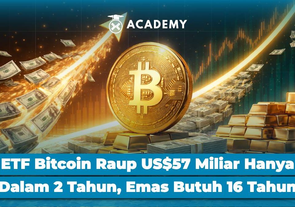 ETF Bitcoin Raup US$57 Miliar Hanya Dalam 2 Tahun, Emas Butuh 16 Tahun