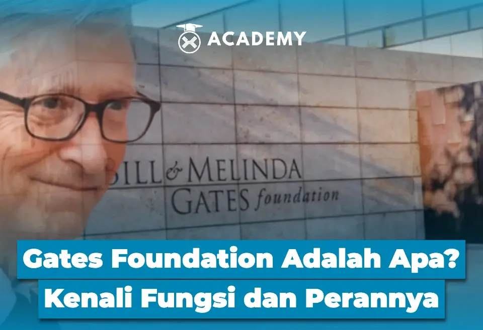 Gates Foundation Adalah Apa? Kenali Fungsi dan Perannya