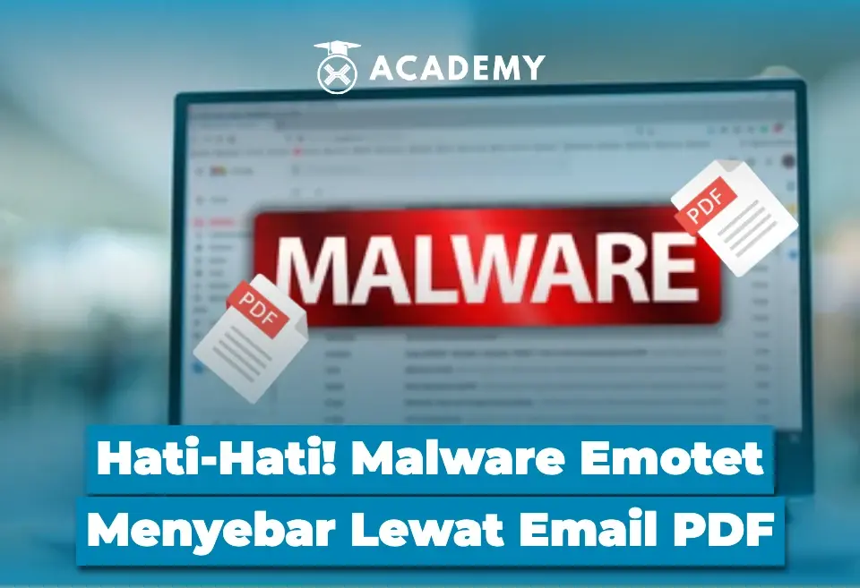Hati Hati! Malware Emotet Menyebar Lewat Email PDF