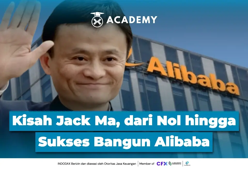 Kisah Jack Ma, dari Nol hingga Sukses Bangun Alibaba
