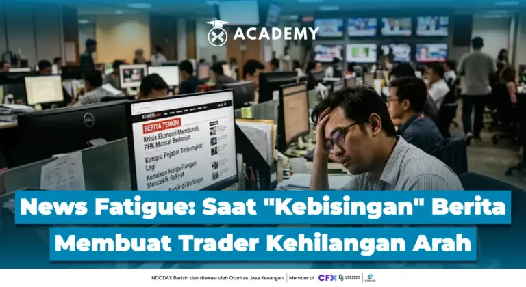News Fatigue: Saat “Kebisingan” Berita Membuat Trader Kehilangan Arah