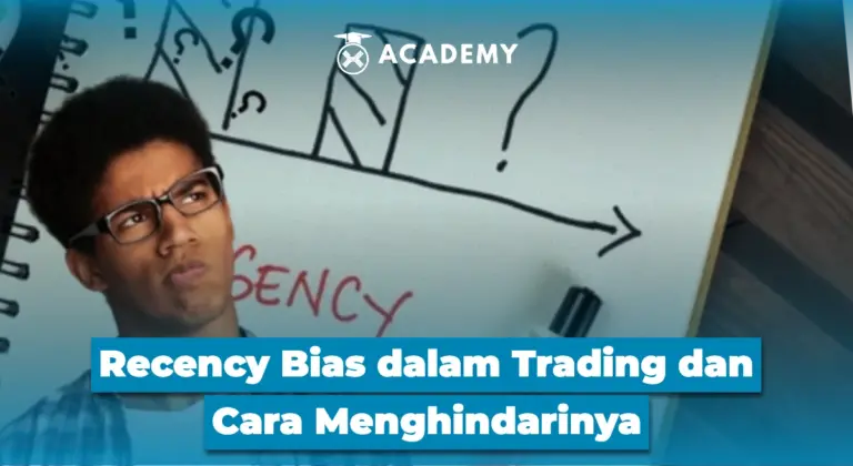 Recency Bias dalam Trading dan Cara Menghindarinya