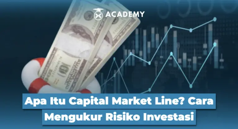 Apa Itu Capital Market Line? Cara Mengukur Risiko Investasi