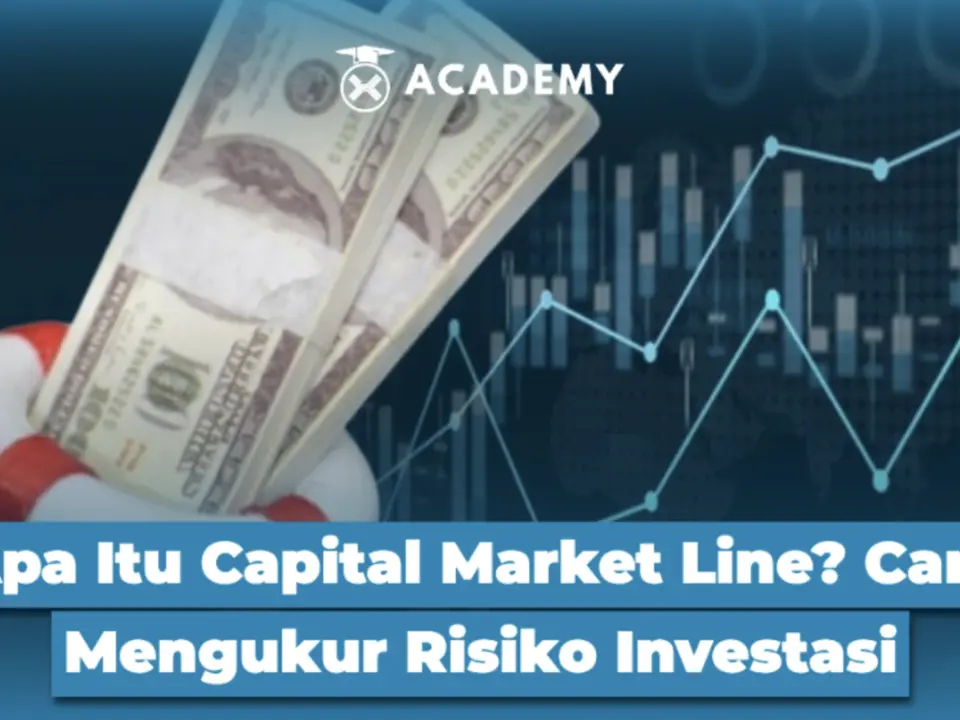 Apa Itu Capital Market Line? Cara Mengukur Risiko Investasi