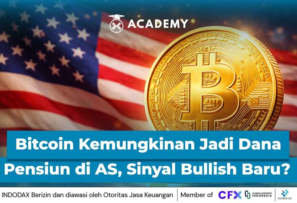 Bitcoin Kemungkinan Jadi Dana Pensiun di AS, Sinyal Bullish Baru?