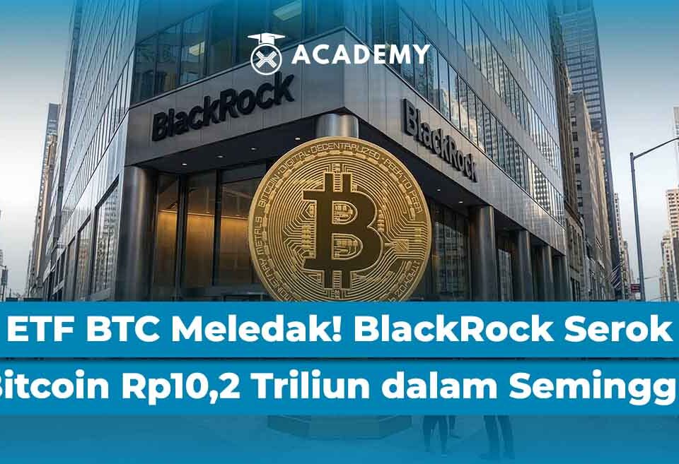 ETF BTC Meledak! BlackRock Serok Bitcoin Rp10,2 Triliun dalam Seminggu