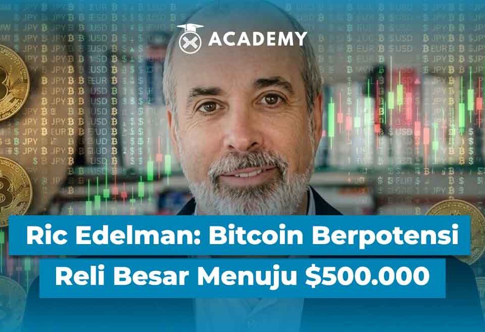 Ric Edelman: Bitcoin Berpotensi Reli Besar Menuju $500.000