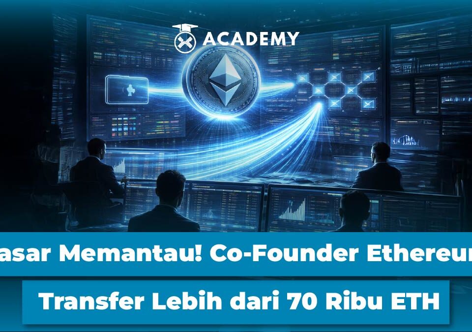 Pasar Memantau! Co-Founder Ethereum Transfer Lebih dari 70 Ribu ETH