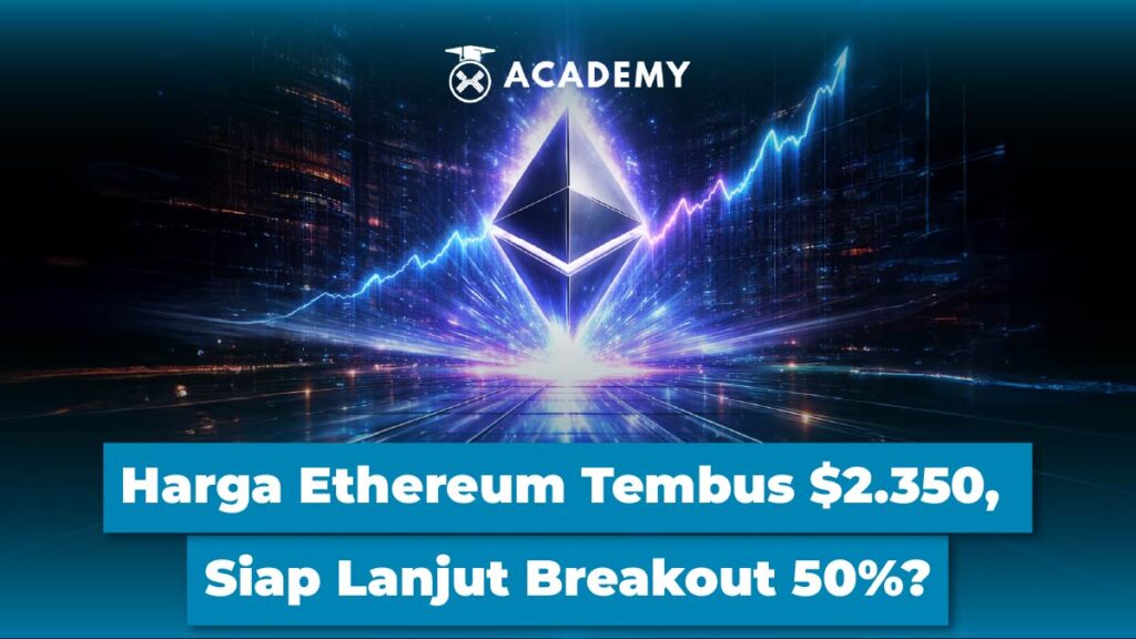 Harga Ethereum Tembus $2.350, Siap Lanjut Breakout 50%?