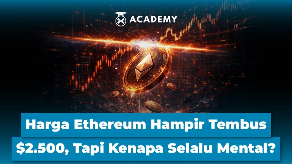 Harga Ethereum Hampir Tembus $2.500, Tapi Kenapa Selalu Mental?