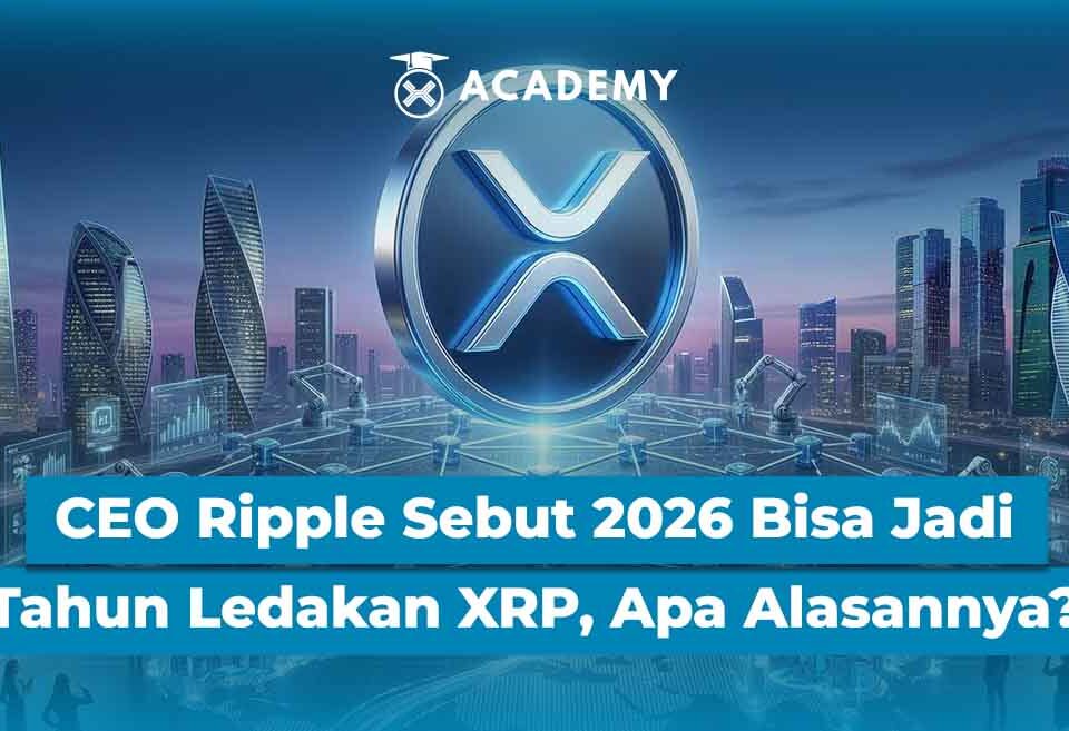 CEO Ripple Sebut 2026 Bisa Jadi Tahun Ledakan XRP, Apa Alasannya?