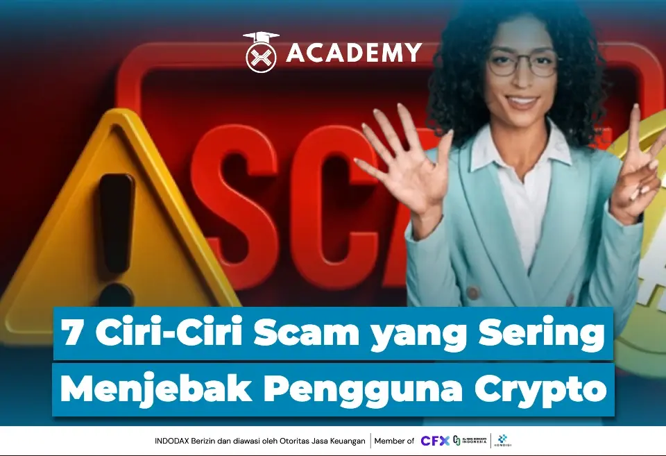 7 Ciri Ciri Scam yang Sering Menjebak Pengguna Crypto