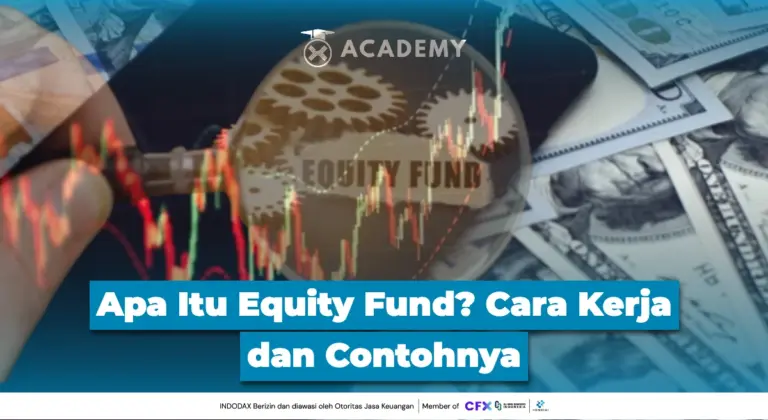 Apa Itu Equity Fund? Cara Kerja dan Contohnya