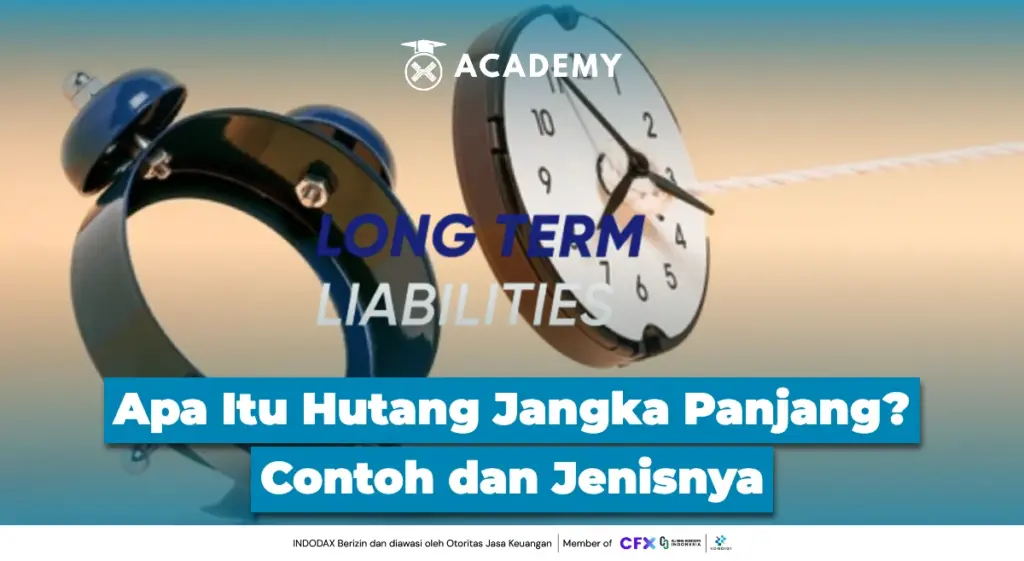 Apa Itu Hutang Jangka Panjang? Contoh dan Jenisnya