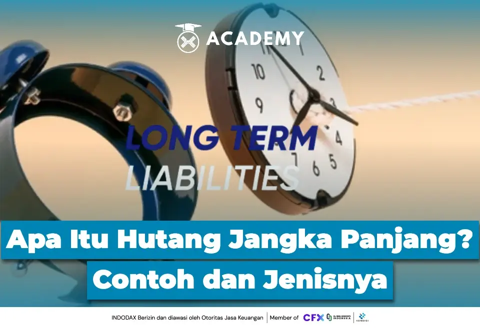 Apa Itu Hutang Jangka Panjang? Contoh dan Jenisnya