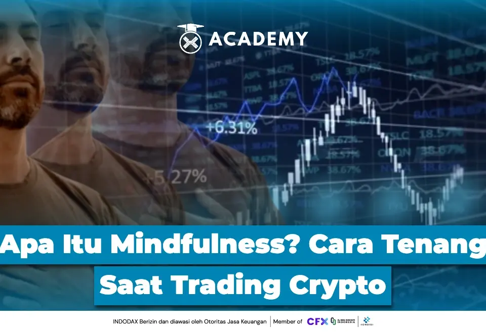 Apa Itu Mindfulness? Cara Tenang Saat Trading Crypto