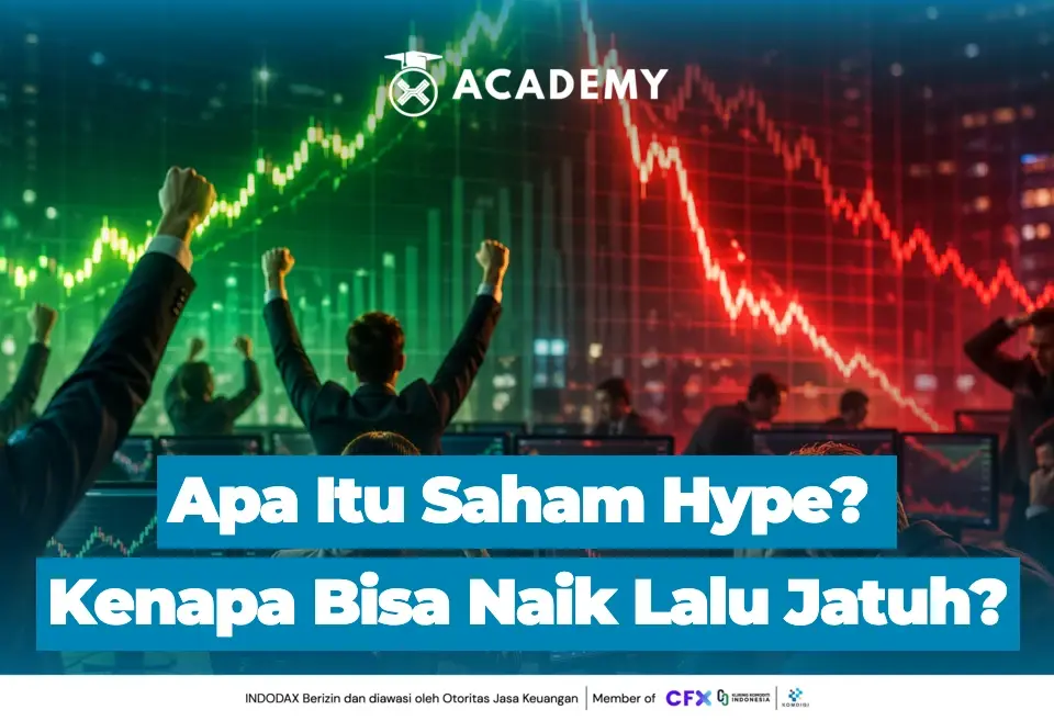 Apa Itu Saham Hype? Kenapa Bisa Naik Lalu Jatuh?