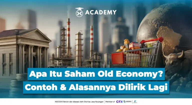 Apa Itu Saham Old Economy? Contoh & Alasannya Dilirik Lagi di 2026