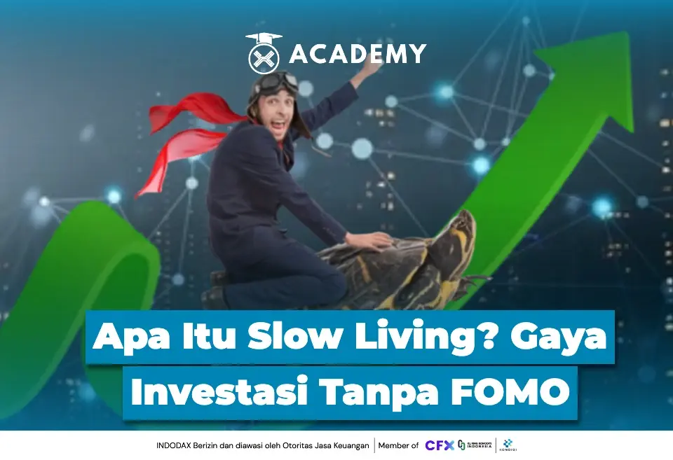 Apa Itu Slow Living? Gaya Investasi Tanpa FOMO