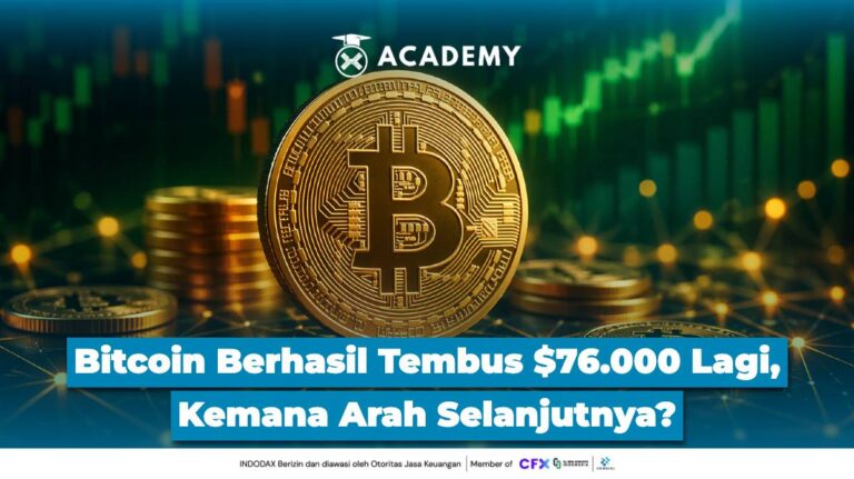 Bitcoin Berhasil Tembus $76.000 Lagi, Kemana Arah Selanjutnya?