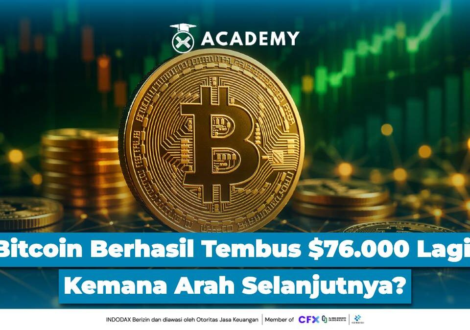 Bitcoin Berhasil Tembus $76.000 Lagi, Kemana Arah Selanjutnya?