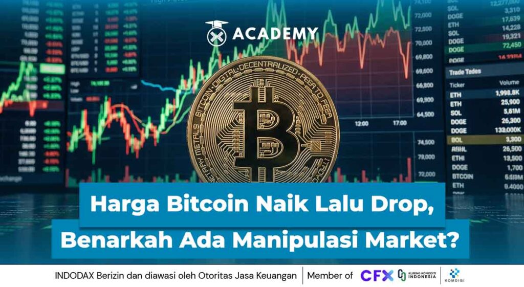 Harga Bitcoin Naik Lalu Drop, Benarkah Ada Manipulasi Market?