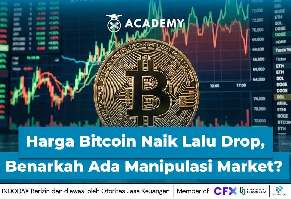 Harga Bitcoin Naik Lalu Drop, Benarkah Ada Manipulasi Market?
