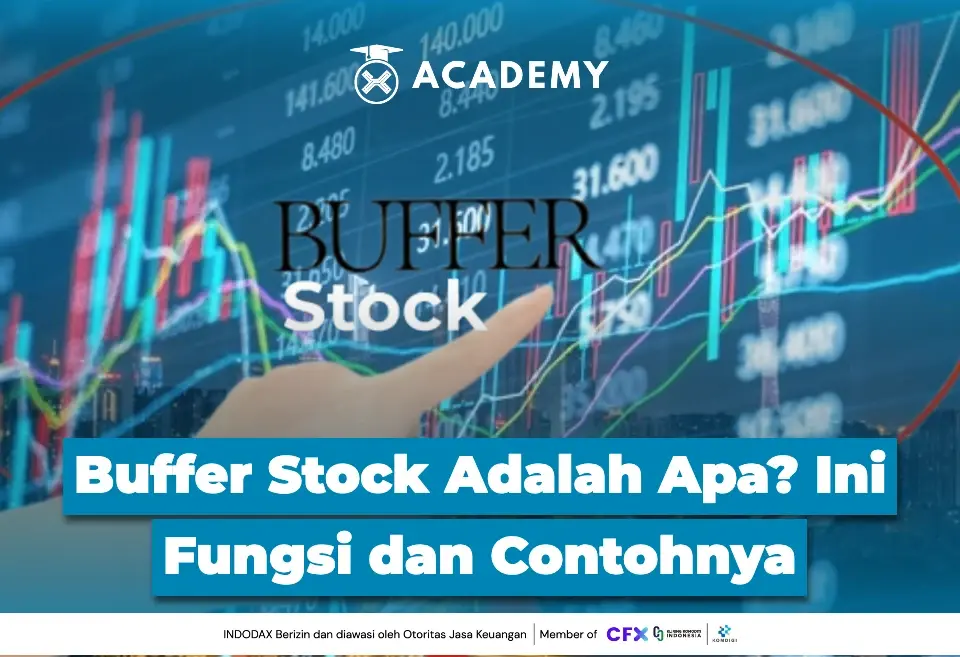Buffer Stock Adalah Apa? Ini Fungsi dan Contohnya