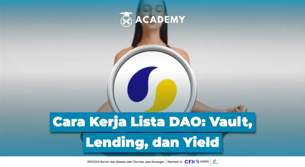 Cara Kerja Lista DAO Vault, Lending, dan Yield