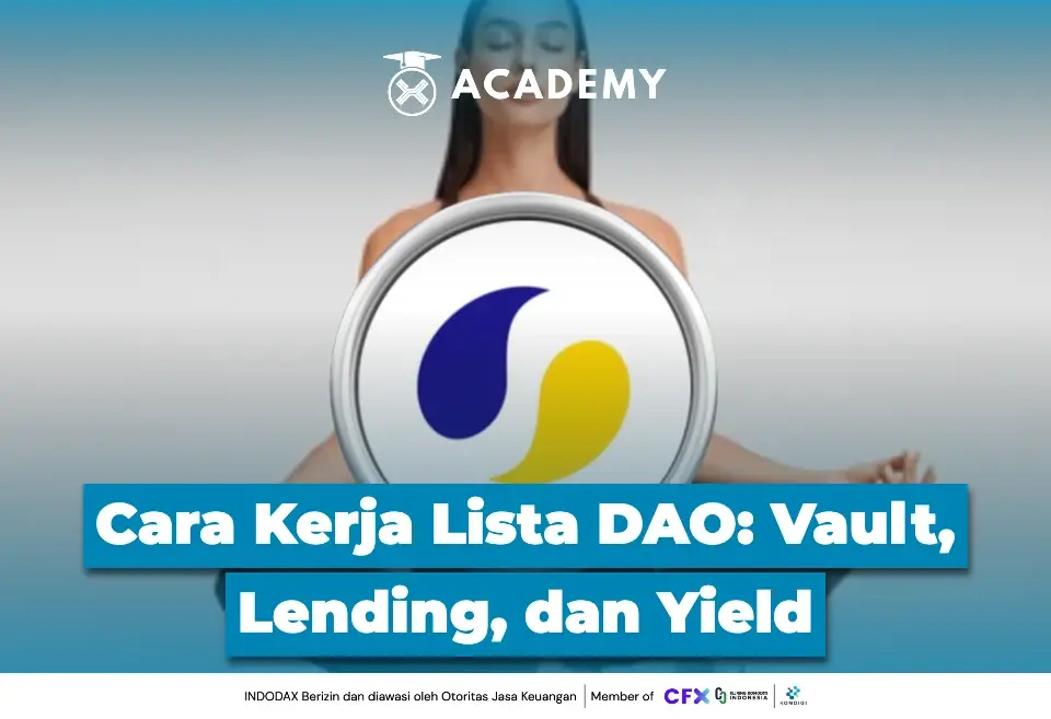 Cara Kerja Lista DAO Vault, Lending, dan Yield