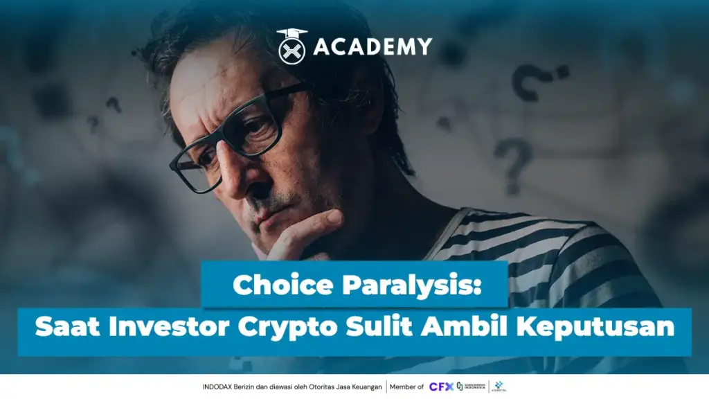 Choice Paralysis Saat Investor Crypto Sulit Ambil Keputusan 01