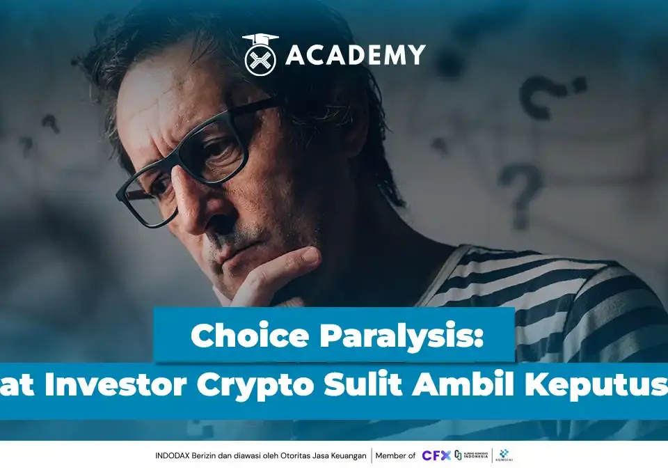 Choice Paralysis Saat Investor Crypto Sulit Ambil Keputusan 01