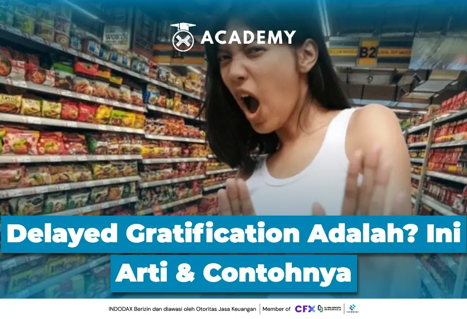Delayed Gratification Adalah? Ini Arti & Contohnya