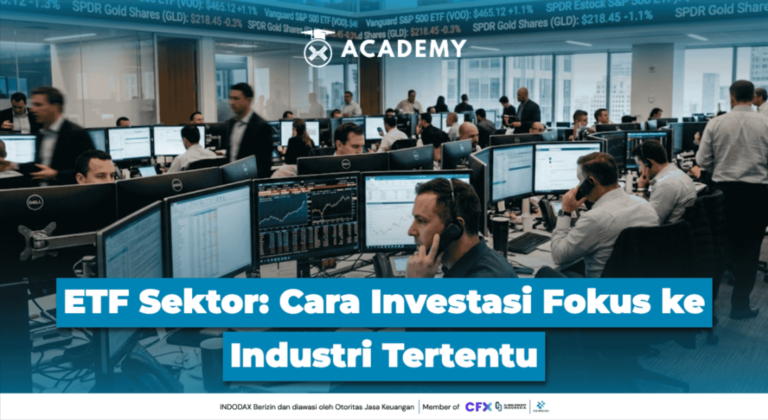 ETF Sektor: Cara Investasi Fokus ke Industri Tertentu