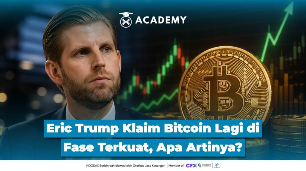 Eric Trump Klaim Bitcoin Lagi di Fase Terkuat, Apa Artinya?
