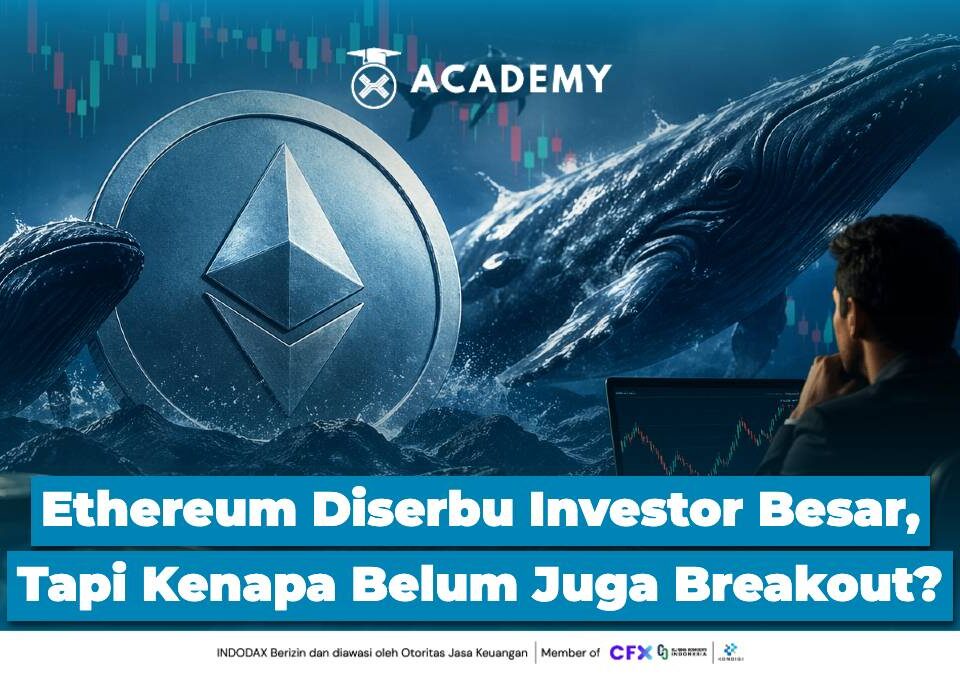 Ethereum Diserbu Investor Besar, Tapi Kenapa Belum Juga Breakout?