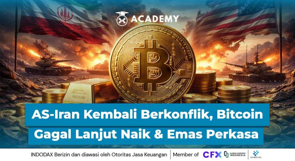 AS-Iran Kembali Berkonflik, Bitcoin Gagal Lanjut Naik & Emas Perkasa