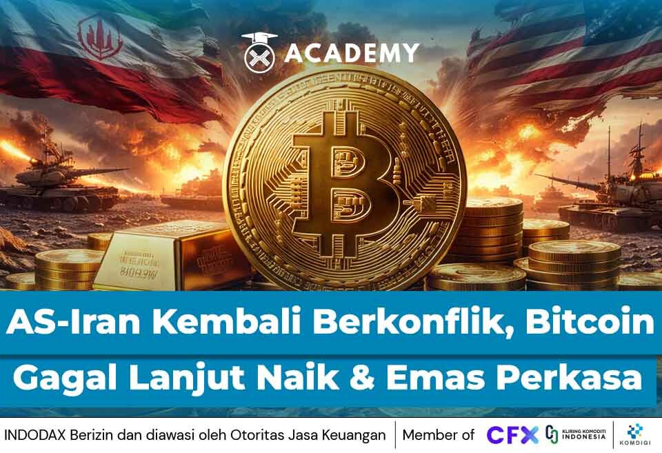 AS-Iran Kembali Berkonflik, Bitcoin Gagal Lanjut Naik & Emas Perkasa