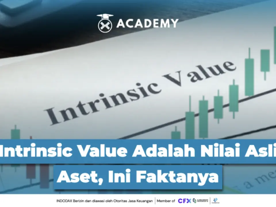 Intrinsic Value Adalah Nilai Asli Aset, Ini Faktanya
